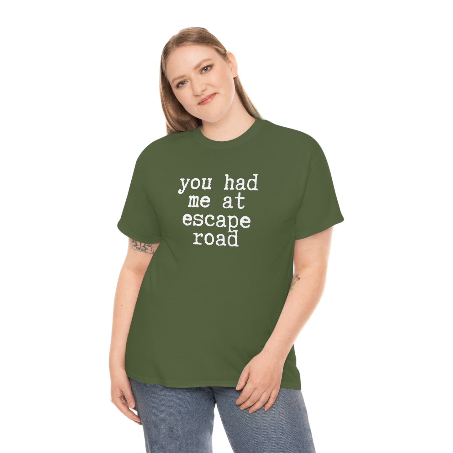 You Had Me at Escape Road T-shirt